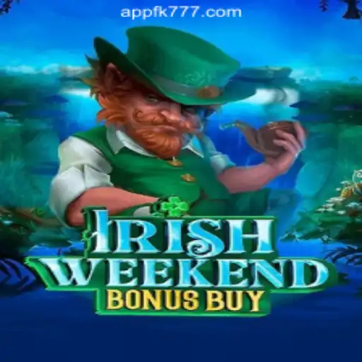 Exciting Features of IrishWeekendBonusBuy at FK777 Online Casino Philippines